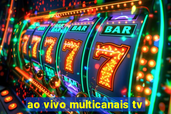 ao vivo multicanais tv